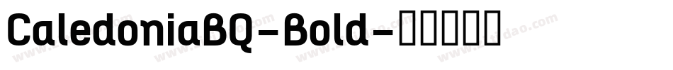 CaledoniaBQ-Bold字体转换