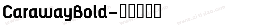 CarawayBold字体转换