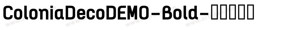 ColoniaDecoDEMO-Bold字体转换 ColoniaDecoDEMO-Bold字体转换