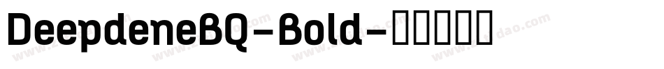DeepdeneBQ-Bold字体转换