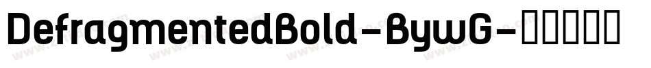 DefragmentedBold-BywG字体转换