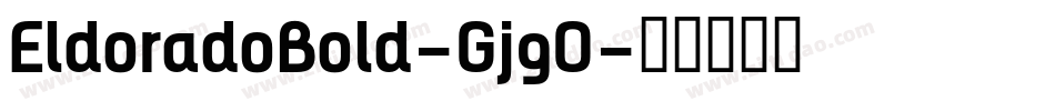 EldoradoBold-GjgO字体转换