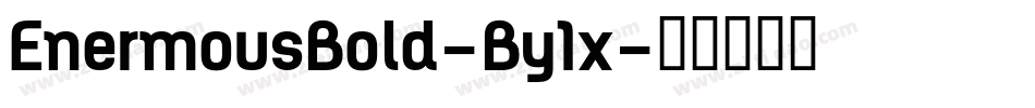 EnermousBold-By1x字体转换