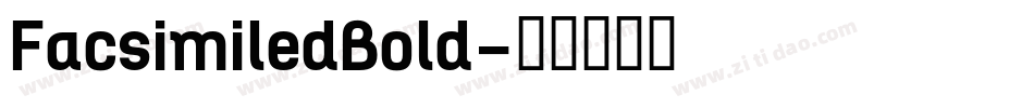 FacsimiledBold字体转换