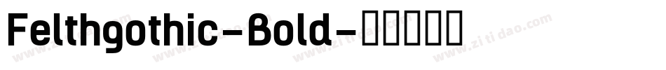 Felthgothic-Bold字体转换