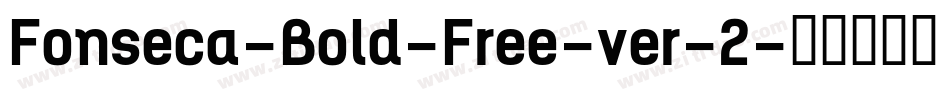 Fonseca-Bold-Free-ver-2字体转换