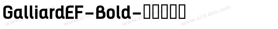 GalliardEF-Bold字体转换