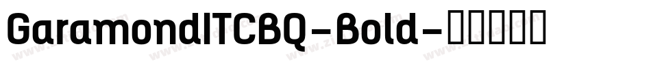 GaramondITCBQ-Bold字体转换 GaramondITCBQ-Bold字体转换