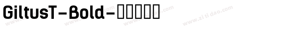 GiltusT-Bold字体转换