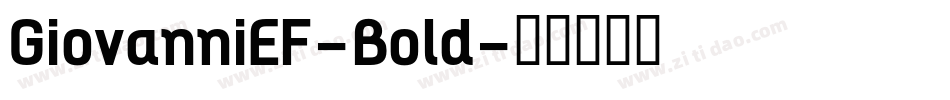GiovanniEF-Bold字体转换 GiovanniEF-Bold字体转换