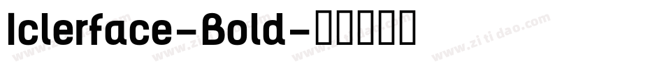 Iclerface-Bold字体转换