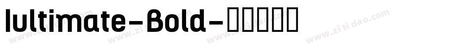 Iultimate-Bold字体转换