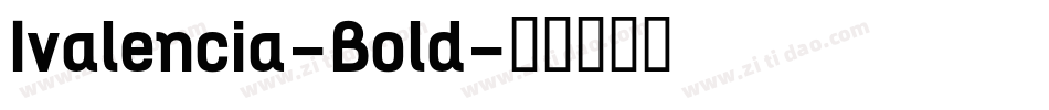 Ivalencia-Bold字体转换