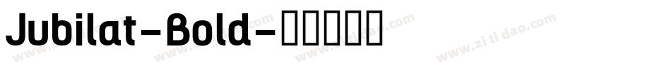 Jubilat-Bold字体转换
