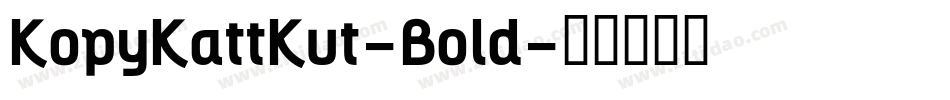 KopyKattKut-Bold字体转换 KopyKattKut-Bold字体转换