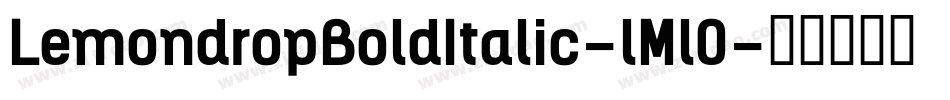 LemondropBoldItalic-lMl0字体转换