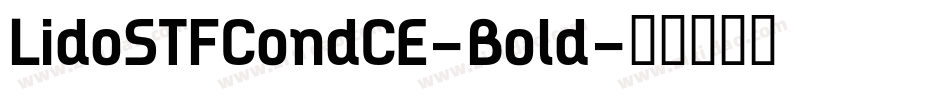 LidoSTFCondCE-Bold字体转换