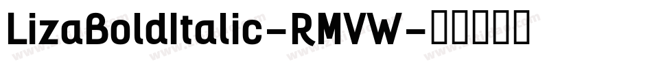 LizaBoldItalic-RMVW字体转换