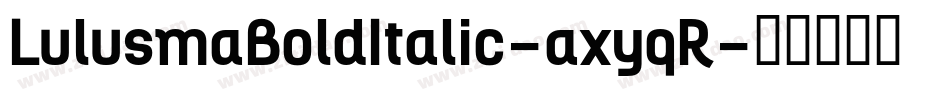 LulusmaBoldItalic-axyqR字体转换