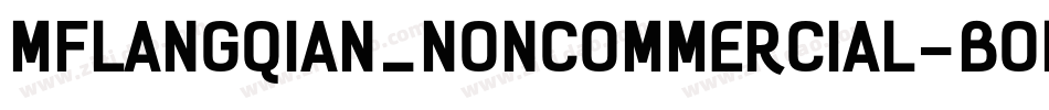 MFLANGQIAN_NONCOMMERCIAL-BOLD字体转换