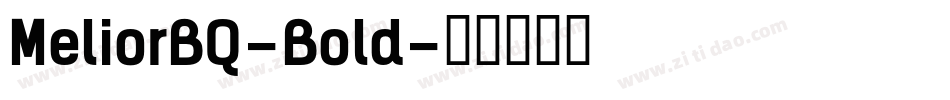 MeliorBQ-Bold字体转换
