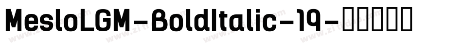 MesloLGM-BoldItalic-19字体转换