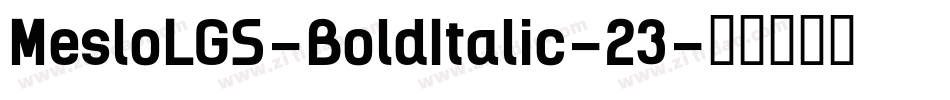 MesloLGS-BoldItalic-23字体转换
