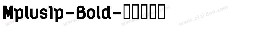 Mplus1p-Bold字体转换