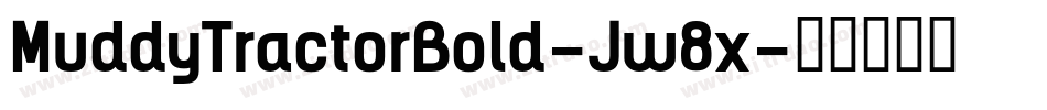 MuddyTractorBold-Jw8x字体转换