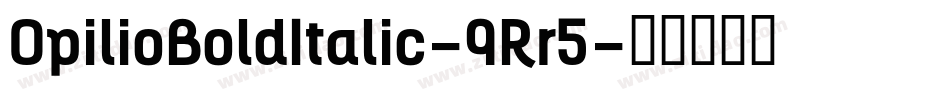 OpilioBoldItalic-9Rr5字体转换