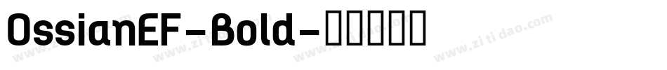 OssianEF-Bold字体转换 OssianEF-Bold字体转换