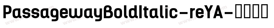 PassagewayBoldItalic-reYA字体转换