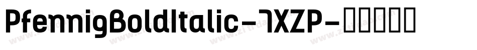PfennigBoldItalic-7XZP字体转换