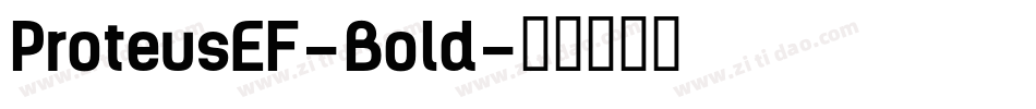 ProteusEF-Bold字体转换