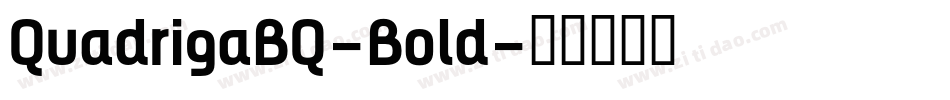 QuadrigaBQ-Bold字体转换
