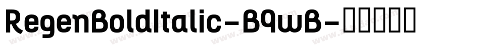 RegenBoldItalic-B9wB字体转换