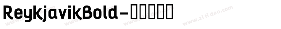 ReykjavikBold字体转换 ReykjavikBold字体转换