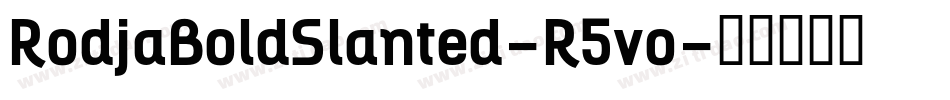 RodjaBoldSlanted-R5vo字体转换