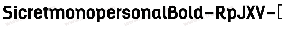 SicretmonopersonalBold-RpJXV字体转换 SicretmonopersonalBold-RpJXV字体转换