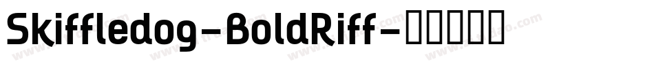 Skiffledog-BoldRiff字体转换