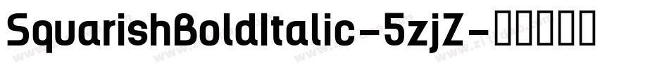 SquarishBoldItalic-5zjZ字体转换