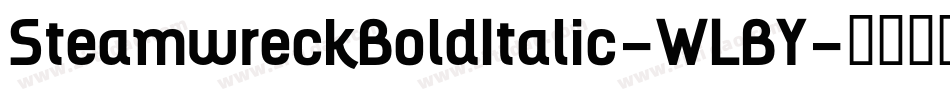 SteamwreckBoldItalic-WLBY字体转换