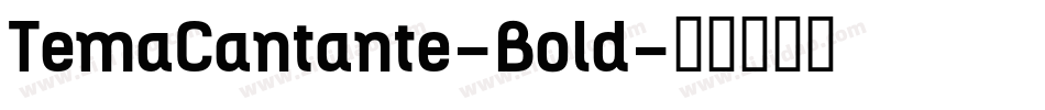 TemaCantante-Bold字体转换 TemaCantante-Bold字体转换