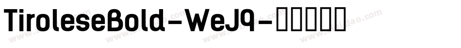 TiroleseBold-WeJ9字体转换