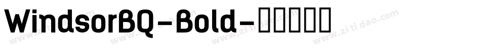WindsorBQ-Bold字体转换