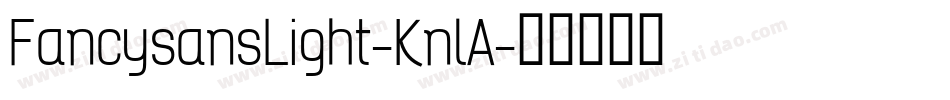 FancysansLight-KnlA字体转换
