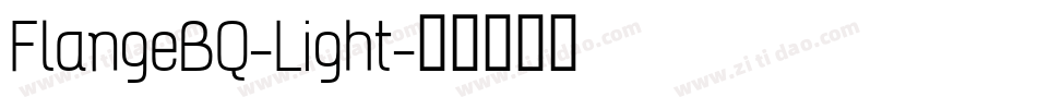 FlangeBQ-Light字体转换 FlangeBQ-Light字体转换