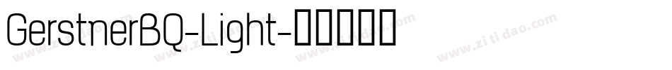 GerstnerBQ-Light字体转换