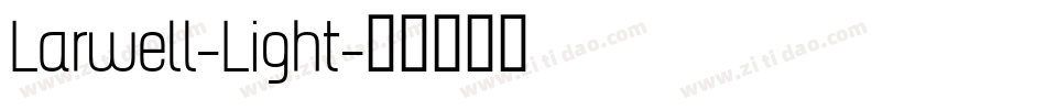 Larwell-Light字体转换