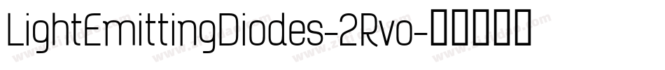 LightEmittingDiodes-2Rvo字体转换 LightEmittingDiodes-2Rvo字体转换